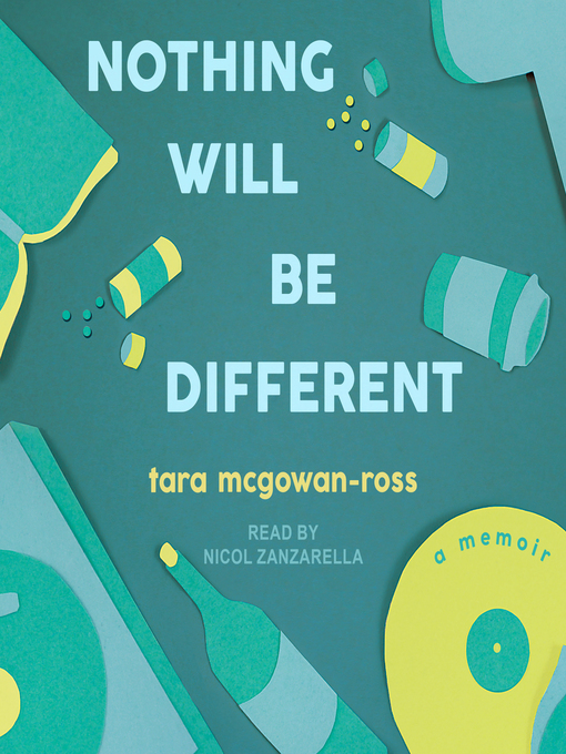 Title details for Nothing Will Be Different by Tara McGowan-Ross - Available